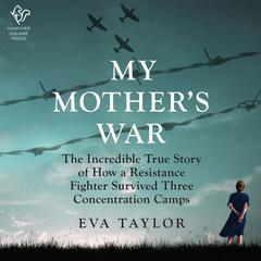 My Mother's War by Eva Taylor audiobook