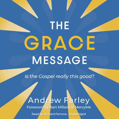 The Grace Message by Andrew Farley audiobook