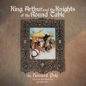 King Arthur and the Knights of the Round Table by  Howard Pyle audiobook
