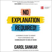 No Explanation Required! by  Carol Sankar audiobook