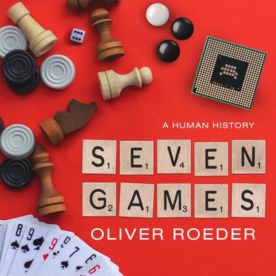 Seven Games by Oliver Roeder audiobook