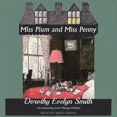 Miss Plum and Miss Penny by Dorothy Evelyn Smith audiobook