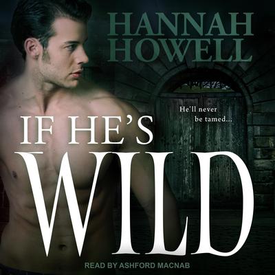 If He's Wild by Hannah Howell audiobook