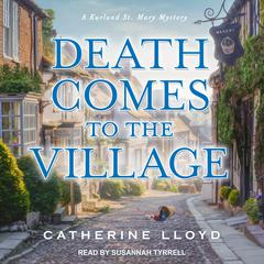 Death Comes to the Village by Catherine Lloyd audiobook