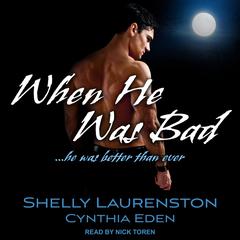 When He Was Bad by Shelly Laurenston audiobook