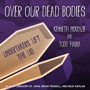 Over Our Dead Bodies by  Todd Harra audiobook