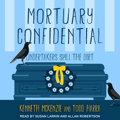Mortuary Confidential by Todd Harra audiobook