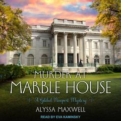 Murder at Marble House by Alyssa Maxwell audiobook