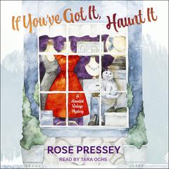 If You've Got It, Haunt It by Rose Pressey audiobook