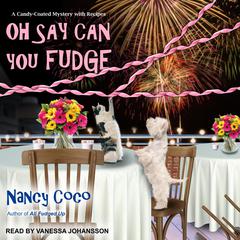 Oh Say Can You Fudge by Nancy Coco audiobook