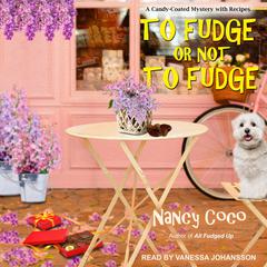 To Fudge or Not to Fudge by Nancy Coco audiobook