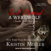 So I Married a Werewolf by  Kristin Miller audiobook