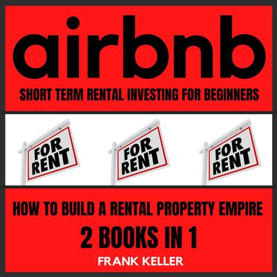 Airbnb Short Term Rental Investing For Beginners by Frank Keller audiobook