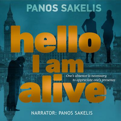 Hello, I am Alive! by Panos Sakelis audiobook