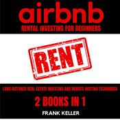Airbnb Rental Business For Beginners by  Frank Keller audiobook