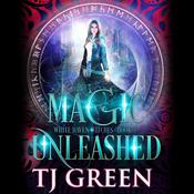Magic Unleashed (White Haven Witches Book 3) by  TJ Green audiobook