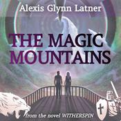The Magic Mountains by  Alexis Glynn Latner audiobook