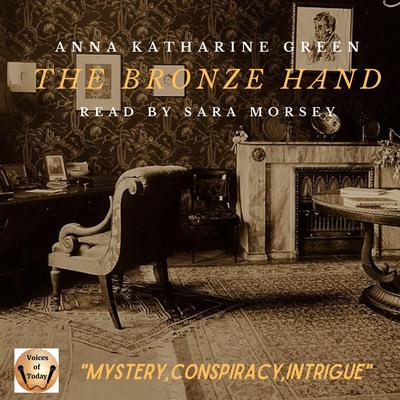 The Bronze Hand by Anna Katharine Green audiobook