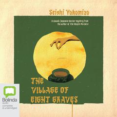 The Village of Eight Graves by Seishi Yokomizo audiobook