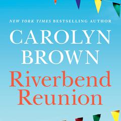 Riverbend Reunion by Carolyn Brown audiobook