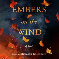 Embers on the Wind by Lisa Williamson Rosenberg audiobook