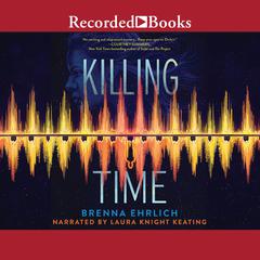 Killing Time by Brenna Ehrlich audiobook