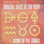 Relation of the Mineral Salts of the Body to the Signs of the Zodiac by  George W. Carey audiobook