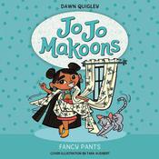 Jo Jo Makoons: Fancy Pants by  Dawn Quigley audiobook