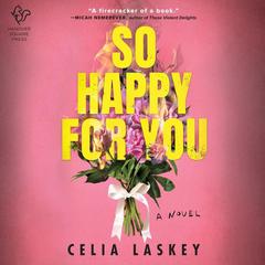 So Happy for You by Celia Laskey audiobook