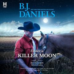 Under a Killer Moon by B. J. Daniels audiobook