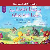 An Easter Basket Filled with Love by  Susan Jones audiobook