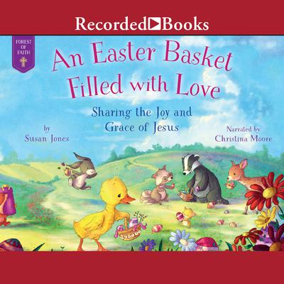 An Easter Basket Filled with Love by Susan Jones audiobook