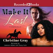 Make It Last by  Christine Gray audiobook