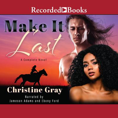Make It Last by Christine Gray audiobook