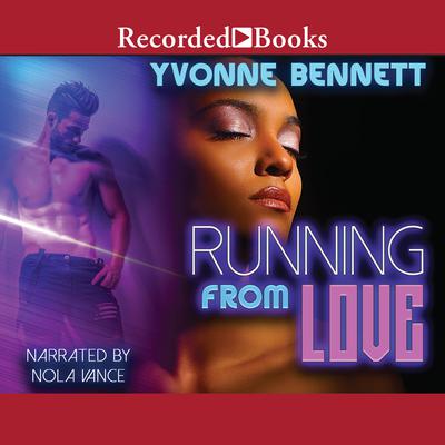 Running From Love by Yvonne Bennett audiobook