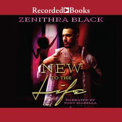 New to the Life by Zenithra Black audiobook