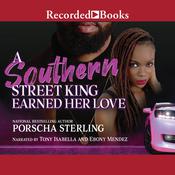A Southern Street King Earned Her Love by  Porscha Sterling audiobook