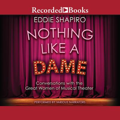 Nothing Like a Dame by Eddie Shapiro audiobook