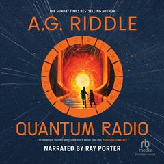 Quantum Radio by A. G. Riddle audiobook