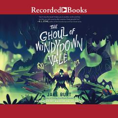 The Ghoul of Windydown Vale by Jake Burt audiobook