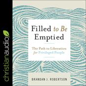 Filled to be Emptied by  Brandan Robertson audiobook