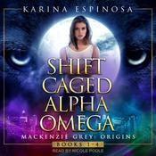 Mackenzie Grey: Origins Complete Boxed Set by  Karina Espinosa audiobook