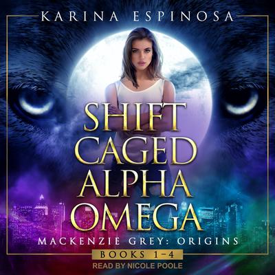 Mackenzie Grey: Origins Complete Boxed Set by Karina Espinosa audiobook