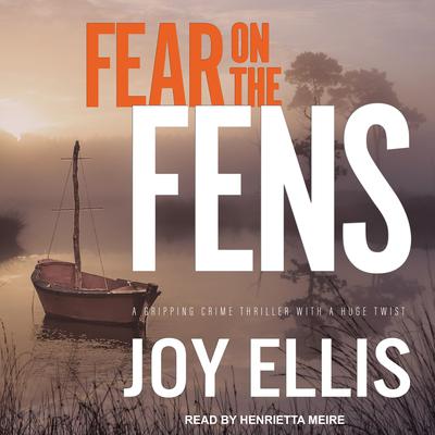 Fear on the Fens by Joy Ellis audiobook