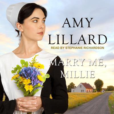 Marry Me, Millie by Amy Lillard audiobook