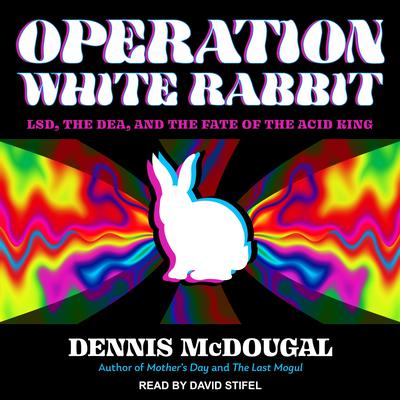 Operation White Rabbit by Dennis McDougal audiobook