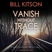 Vanish Without Trace by  Bill Kitson audiobook