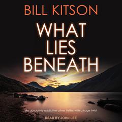What Lies Beneath by Bill Kitson audiobook