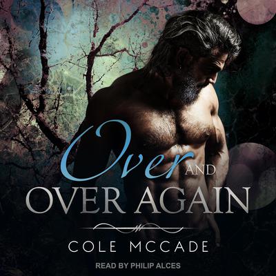 Over and Over Again by Cole McCade audiobook
