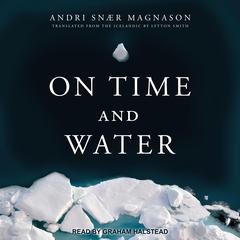 On Time and Water by Andri Snær Magnason audiobook